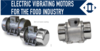 Food range vibrator motors